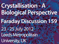 Crystallisation – A  Biological Perspective: Faraday Discussion 159