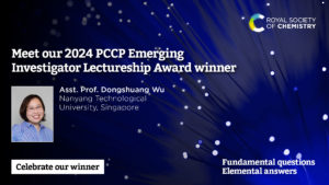 An R-S-C promotional graphic announcing the winner of the 2024 PCCP Emerging Investigator Lectureship, Asst. Prof. Dongshuang Wu