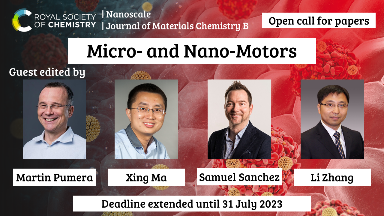 Micro- and nano-motors open call for papers deadline extension promotional graphic. Guest edited by Martin Pumera, Xing Ma, Samuel Sánchez Ordóñez and Li Zhang‬‬‬‬‬. Deadline extended until 31 July 2023.