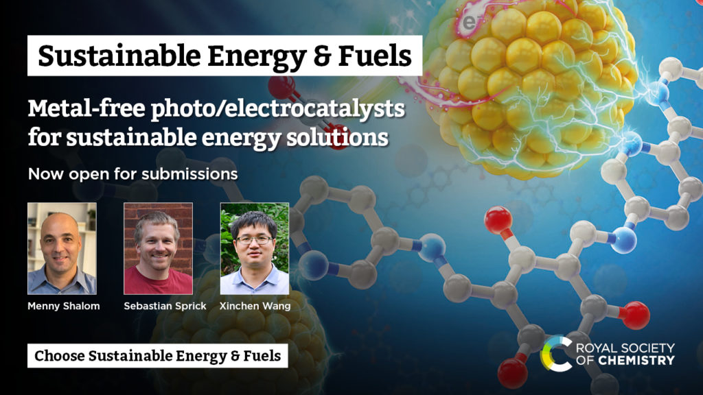 Announcing Metal-Free Photo/Electrocatalyts Themed Collection for Sustainable Energy & Fuels