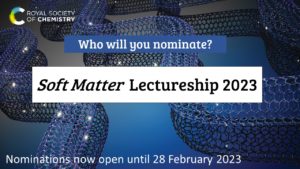 Soft Matter lectureship annpuncement - asking who will you nominate?